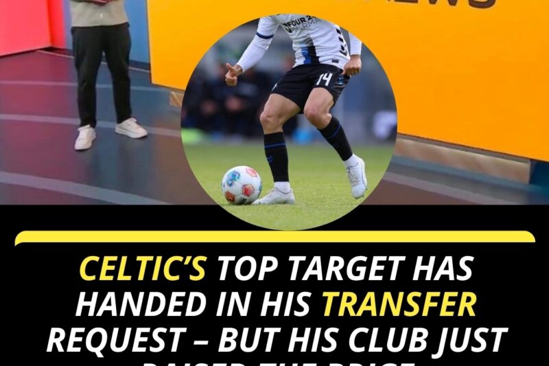 Celtic&rsquo;s Top Target Has Handed in His Transfer Request &ndash; But His Club Just Raised the Price