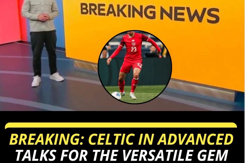 BREAKING: Celtic in advanced talks for the versatile gem who can fix TWO positions at once