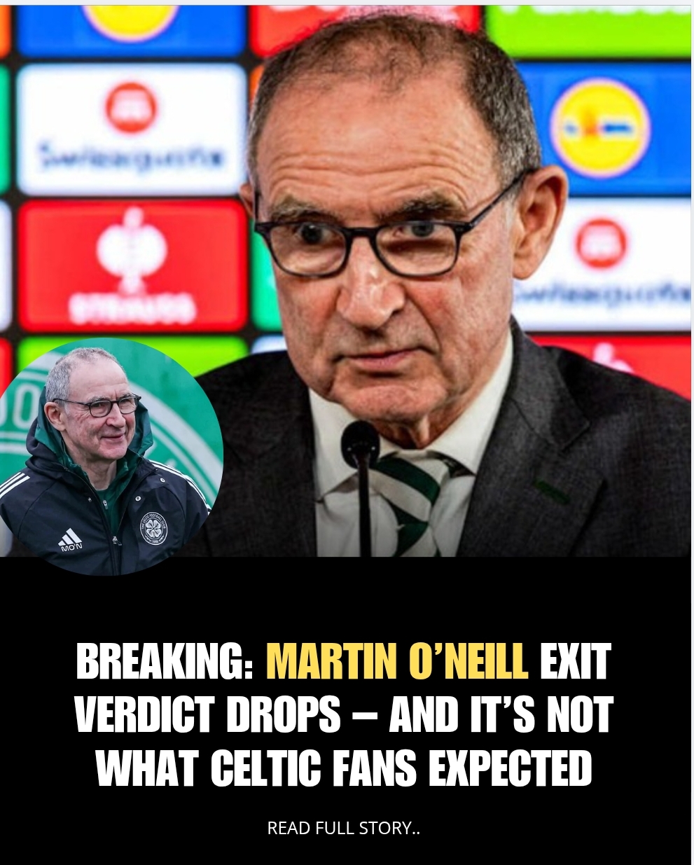 BREAKING: Martin O&rsquo;Neill Exit Verdict Drops &ndash; And It&rsquo;s Not What Celtic Fans Expected